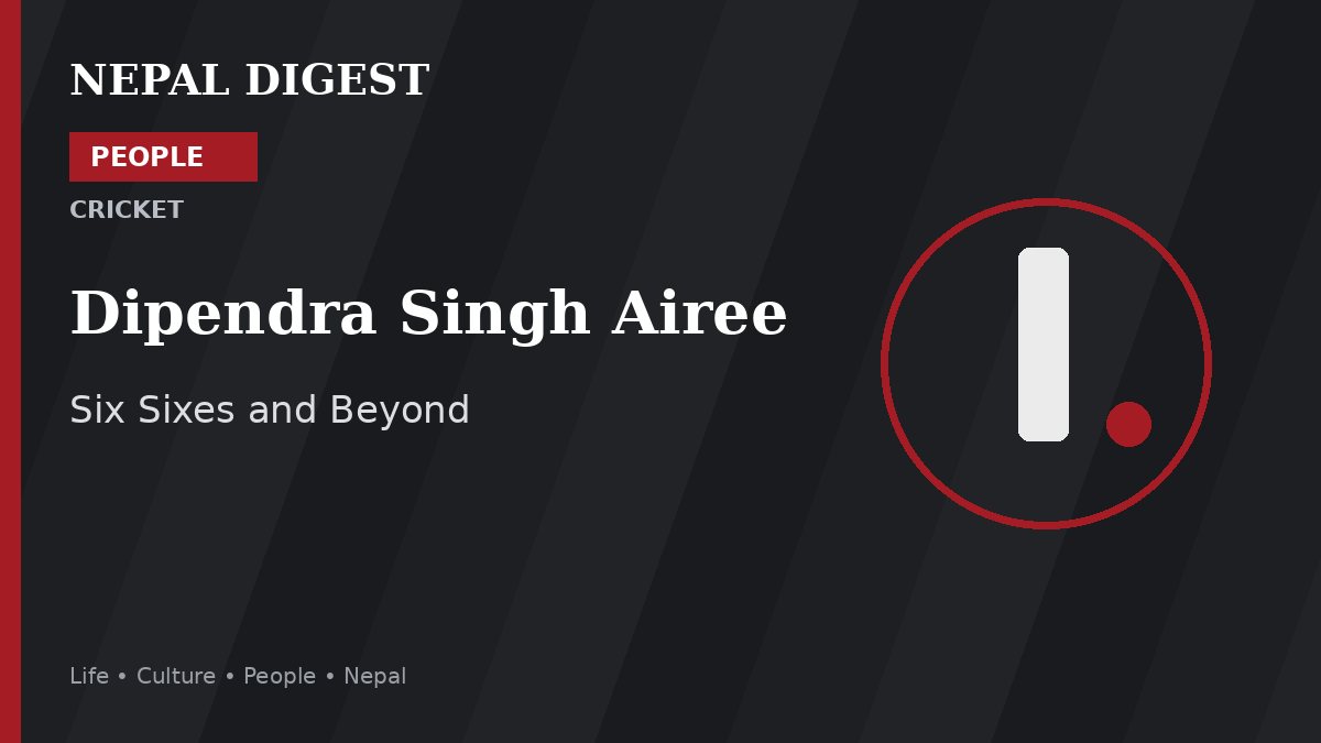 Dipendra Singh Airee Nepal Digest People feature